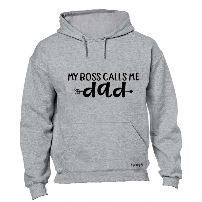 My Boss Calls Me Dad - Hoodie