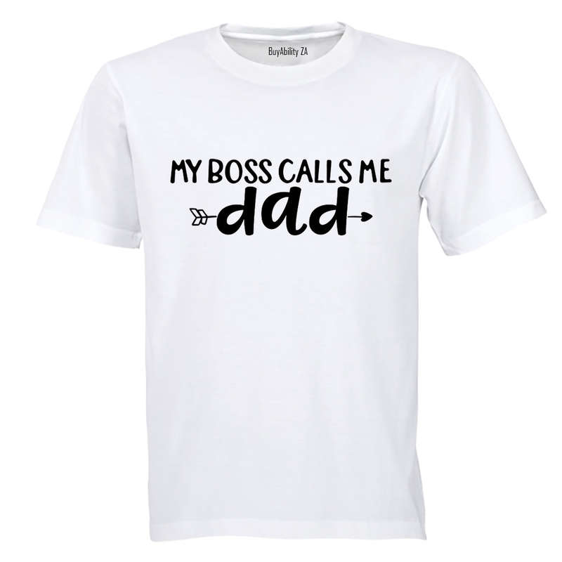 My Boss Calls Me Dad - Adults - T-Shirt