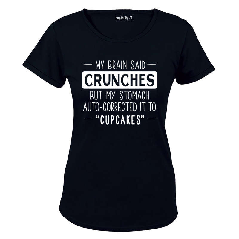 My Brain Said Crunches - Ladies - T-Shirt