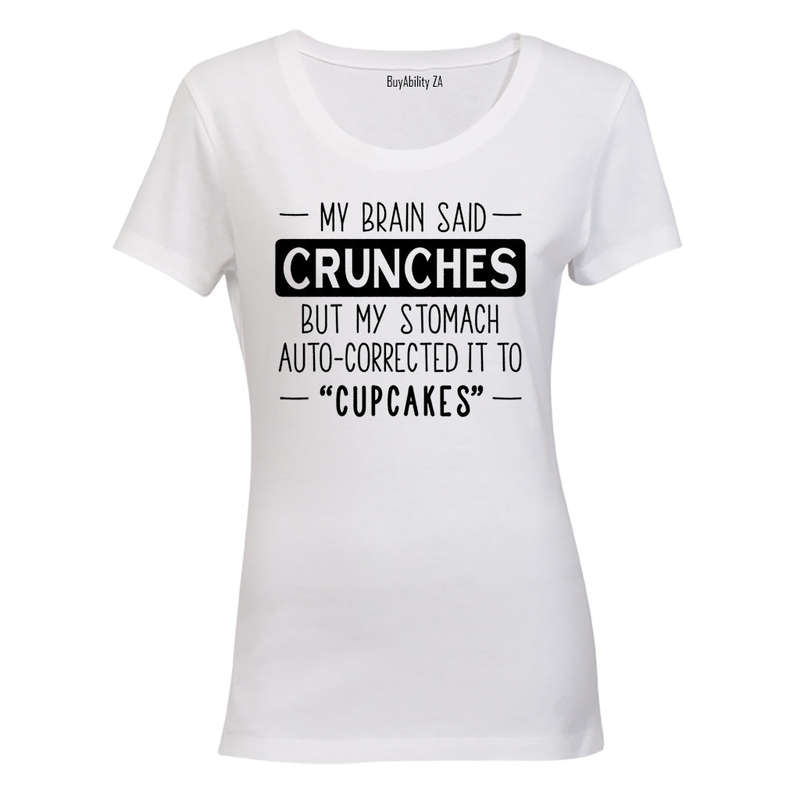 My Brain Said Crunches - Ladies - T-Shirt