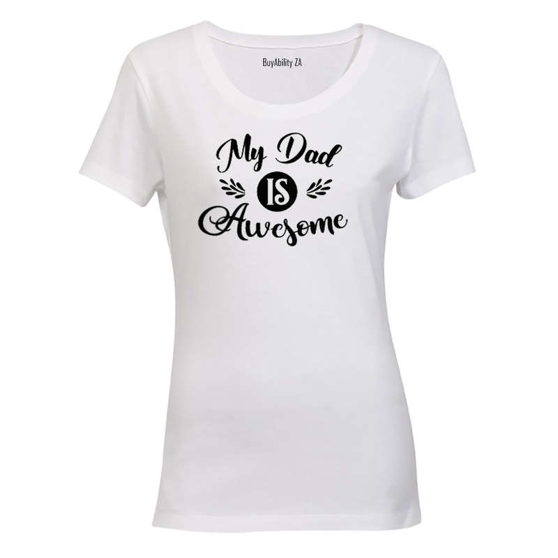 My Dad is Awesome! - Ladies - T-Shirt