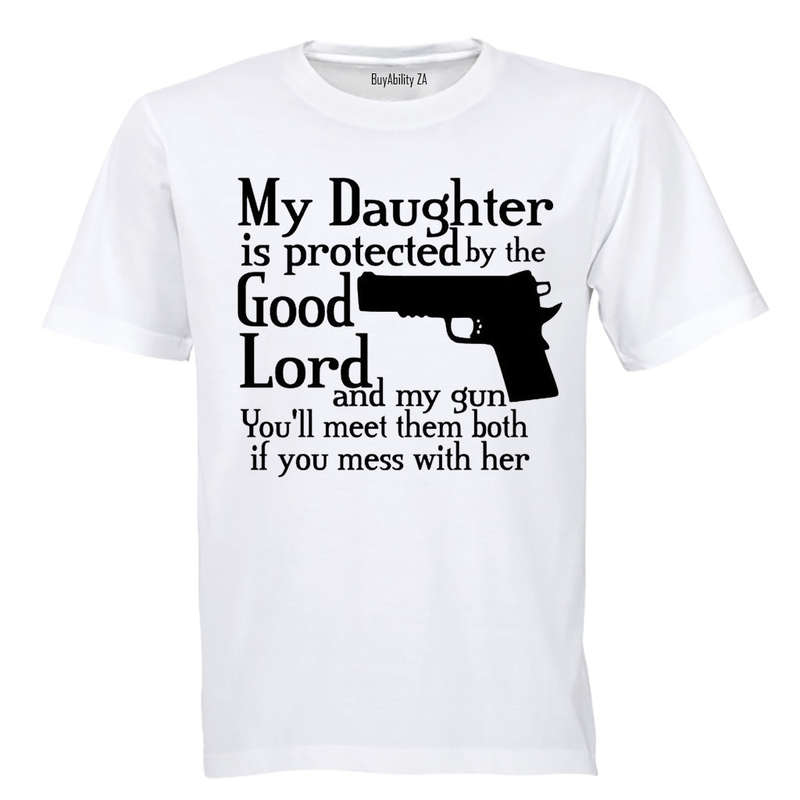 My Daughter is Protected By the Good Lord.. - Adults - T-Shirt