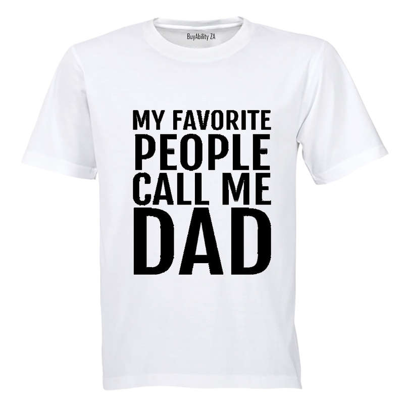 My Favorite People Call Me Dad - Adults - T-Shirt
