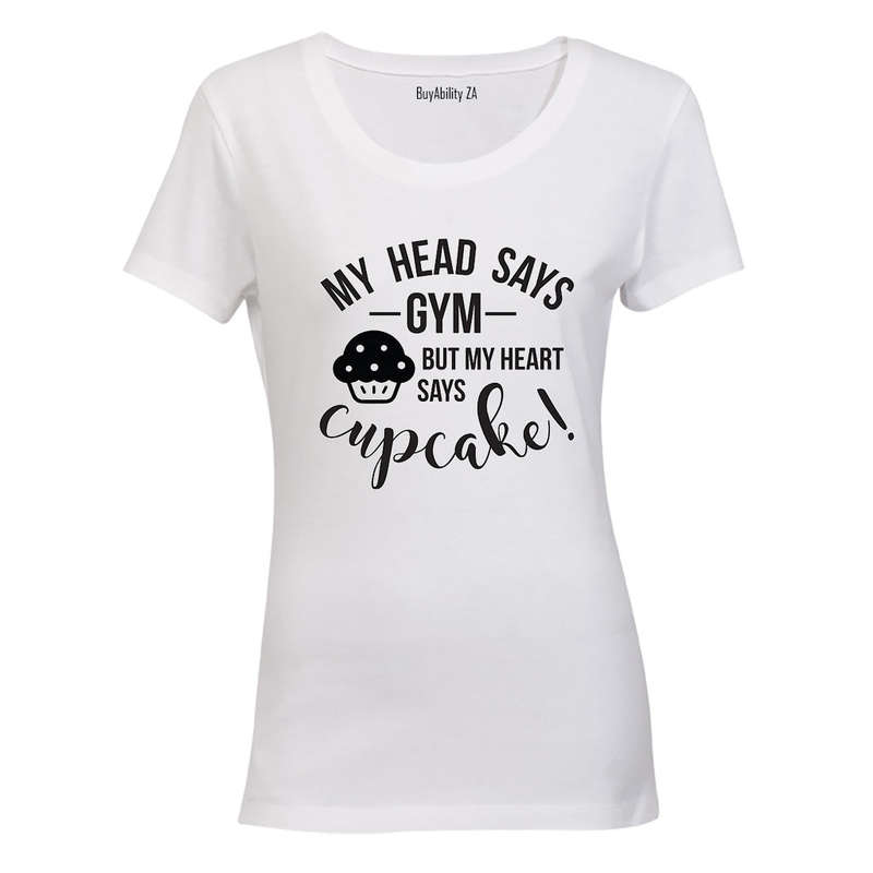 My Head Say Gym - My Heart Says Cupcake! - Ladies - T-Shirt