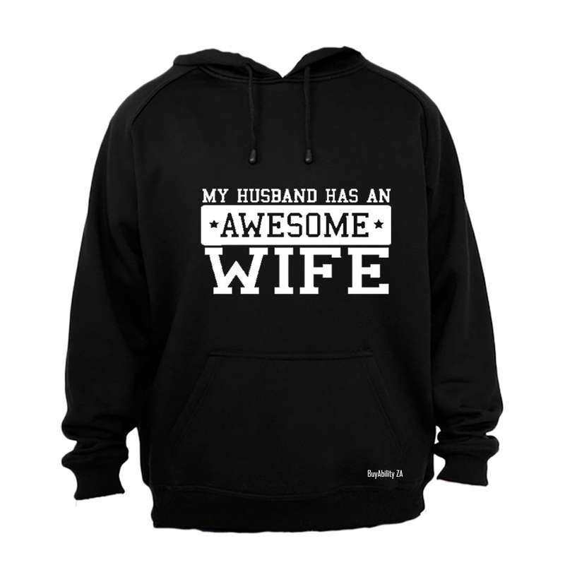 My Husband has an Awesome Wife - Hoodie
