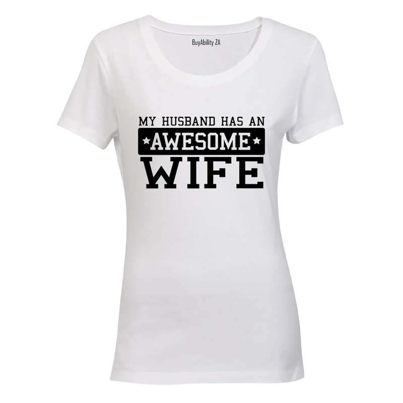 My Husband has an Awesome Wife - Ladies - T-Shirt
