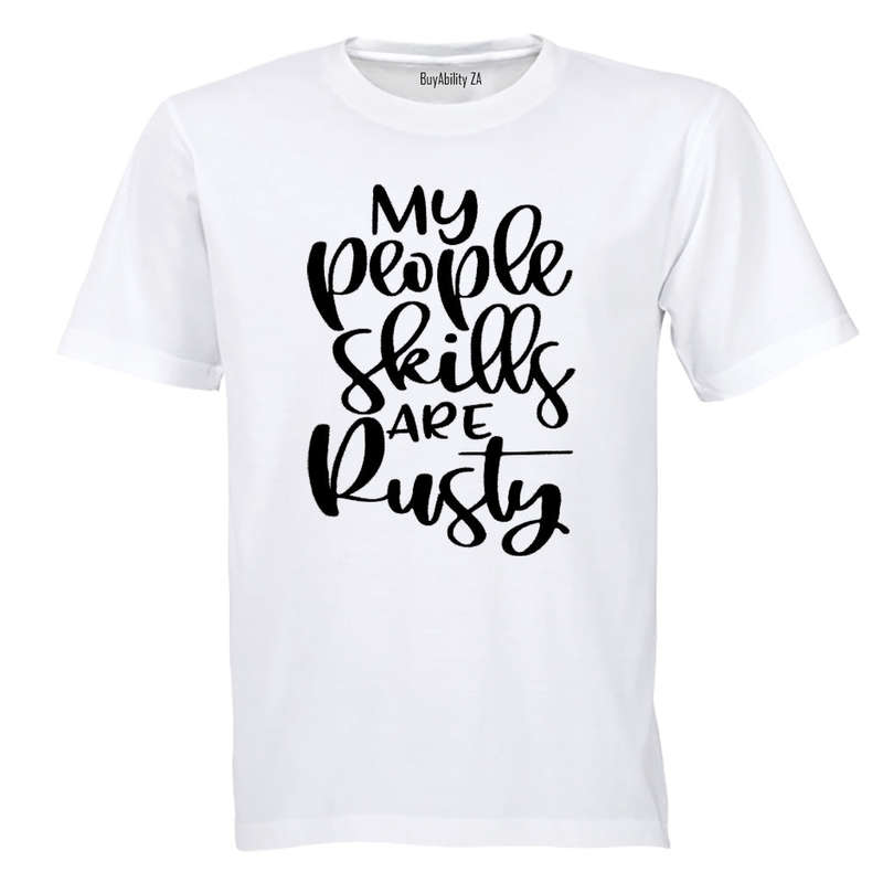 My People Skills are Rusty - Adults - T-Shirt