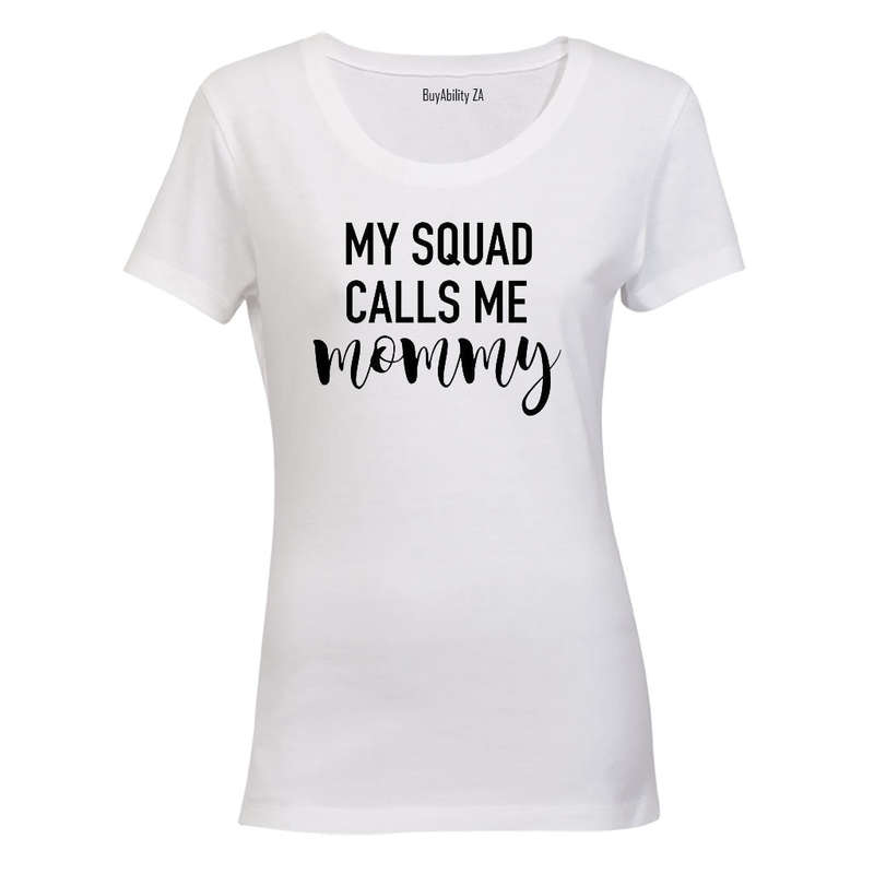 My Squad Calls Me MOMMY - Ladies - T-Shirt