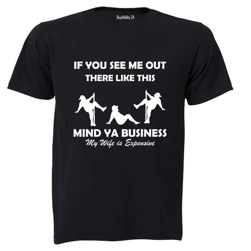 My Wife Is Expensive - Adults - T-Shirt