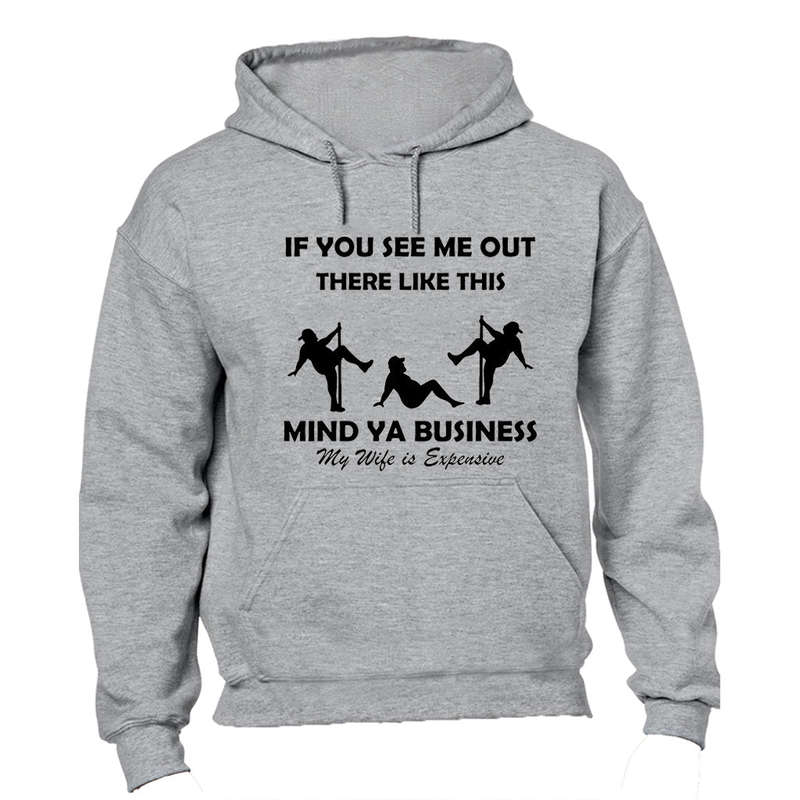 My Wife Is Expensive - Hoodie