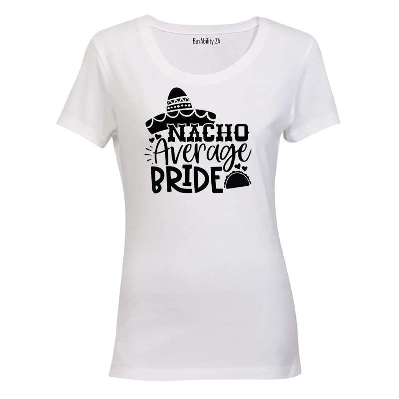 Nacho Average Bride - Ladies - T-Shirt
