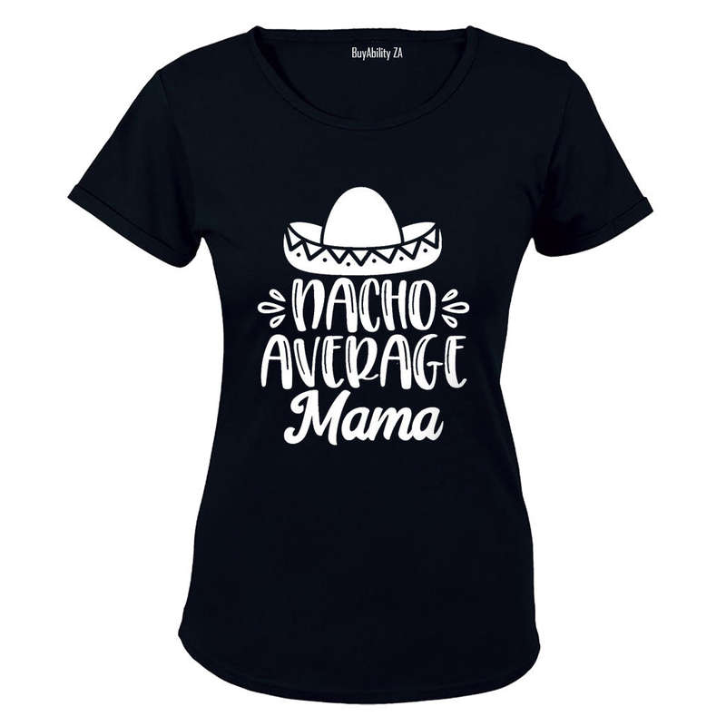 Nacho Average Mama - Ladies - T-Shirt