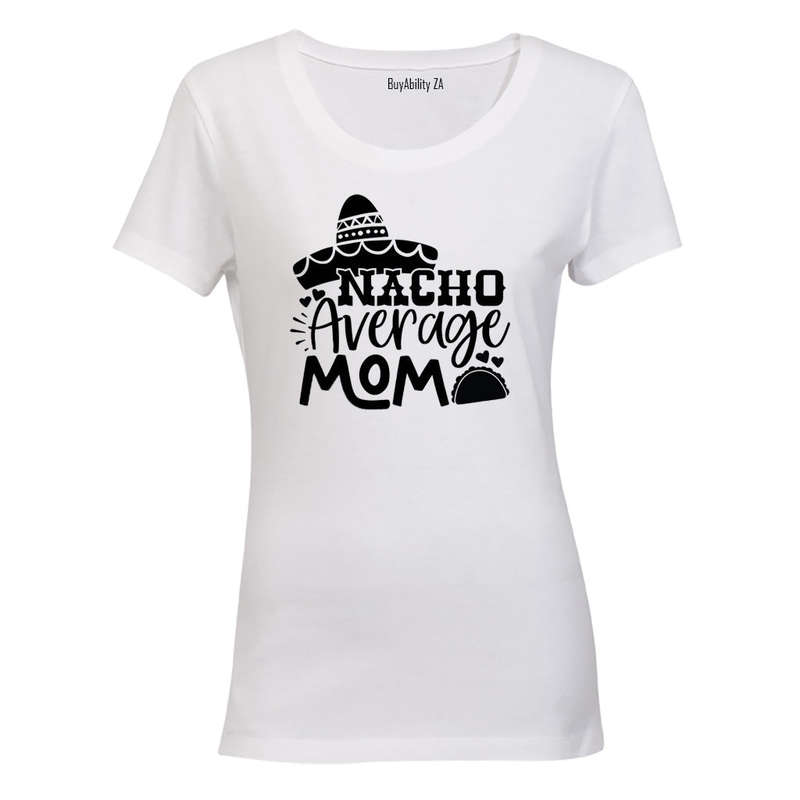 Nacho Average Mom - Ladies - T-Shirt