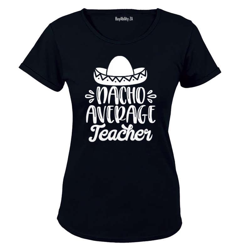 Nacho Average Teacher - Ladies - T-Shirt