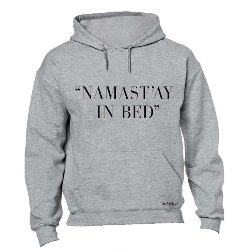 Namast'ay in Bed! - Hoodie