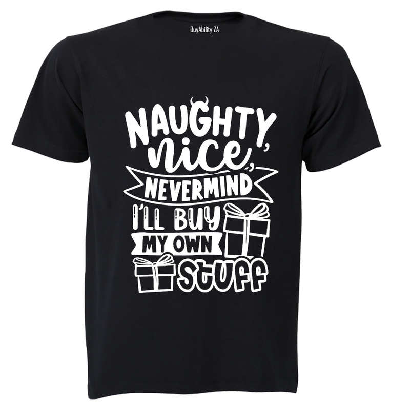 Nevermind, Buy My Own Stuff - Christmas - Adults - T-Shirt