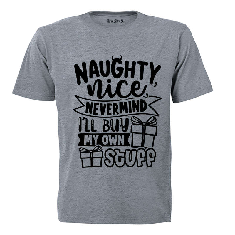 Nevermind, Buy My Own Stuff - Christmas - Adults - T-Shirt