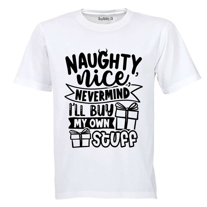 Nevermind, Buy My Own Stuff - Christmas - Adults - T-Shirt