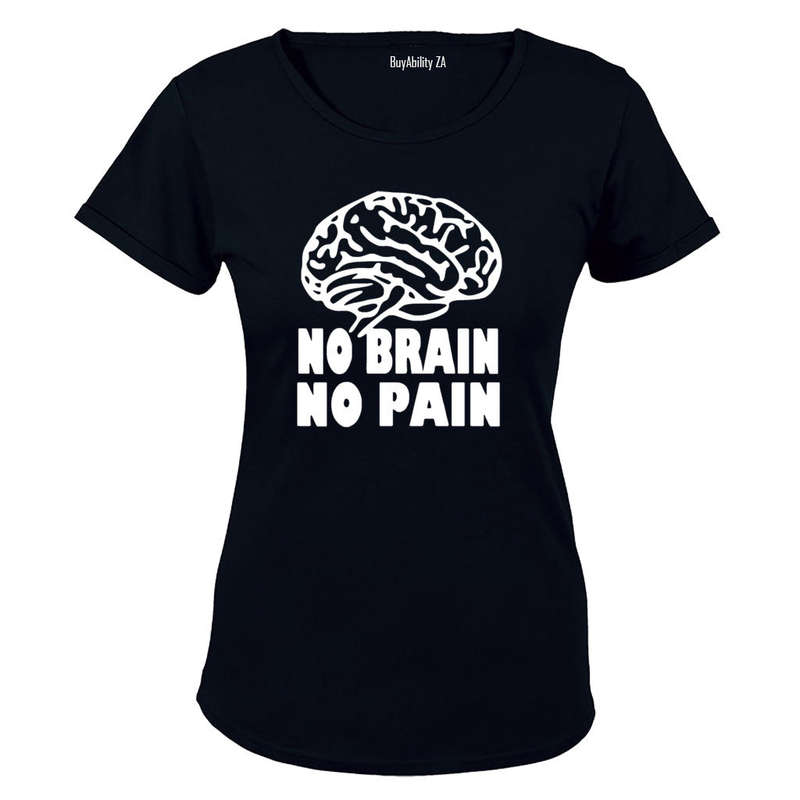 No Brain. No Pain - Ladies - T-Shirt