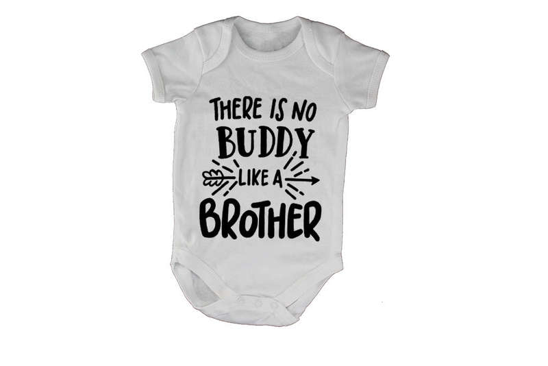 No Buddy Like A Brother - Baby Grow