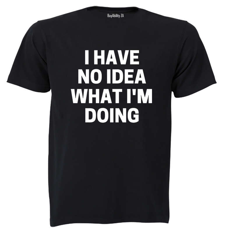 No Idea! - Adults - T-Shirt