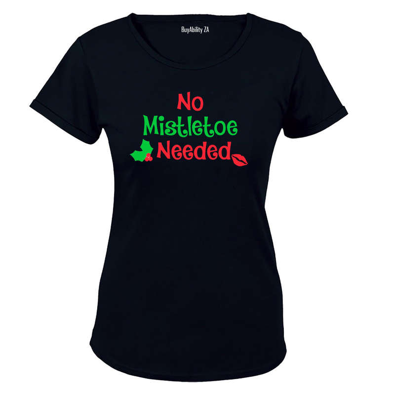 No Mistletoe Needed! - Ladies - T-Shirt