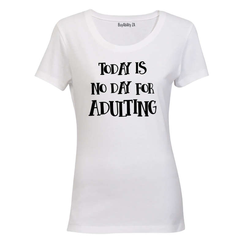 No Day For Adulting - Ladies - T-Shirt