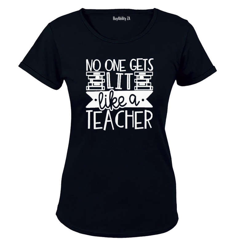 No One Gets Lit - Like a Teacher - Ladies - T-Shirt