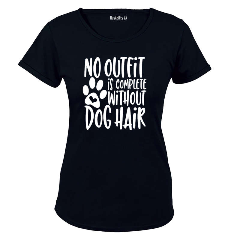 No Outfit is Complete without Dog Hair - Ladies - T-Shirt