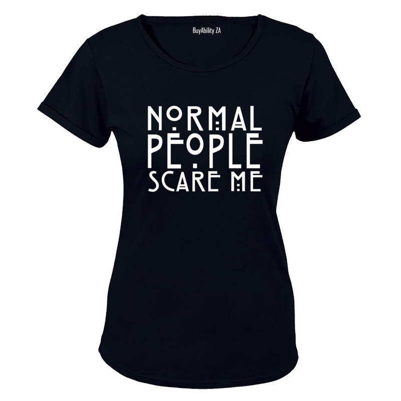 Normal People Scare Me - Ladies - T-Shirt