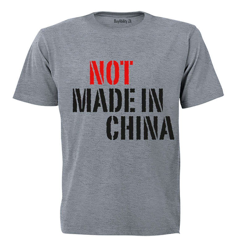 NOT Made in China - Adults - T-Shirt