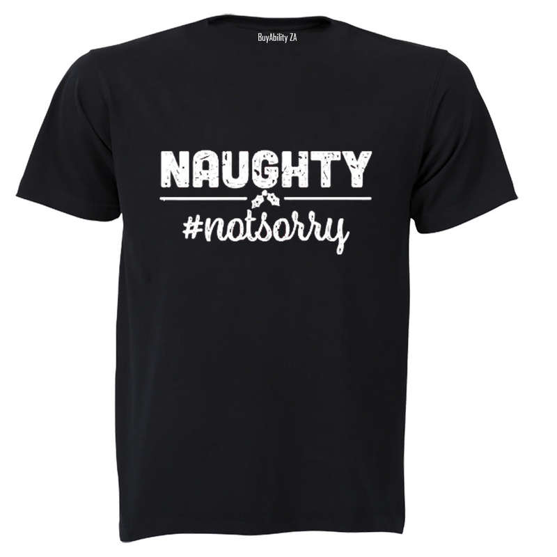 Not Sorry - Christmas - Adults - T-Shirt