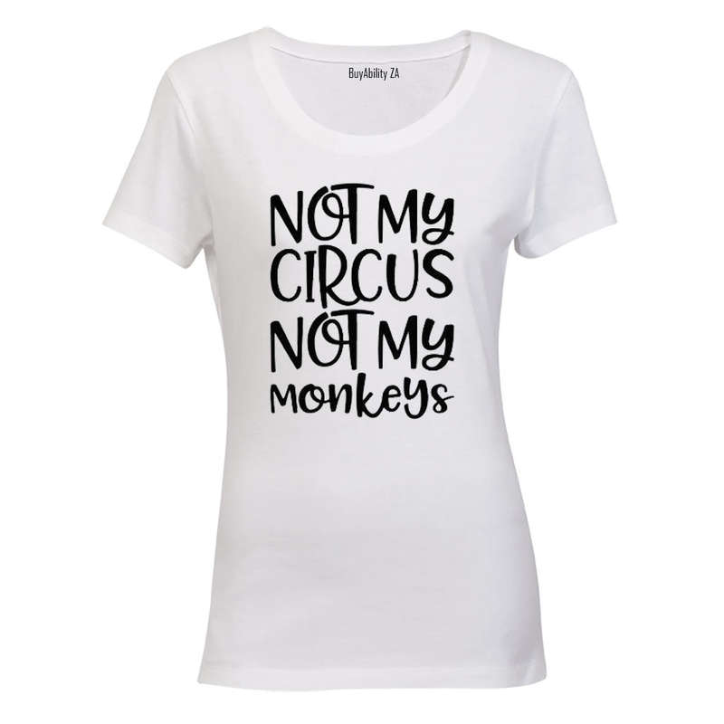 Not My Circus - Ladies - T-Shirt