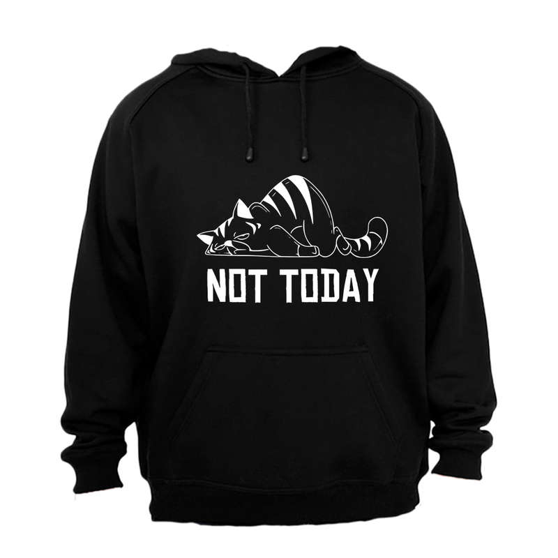 Not Today - Cat - Hoodie