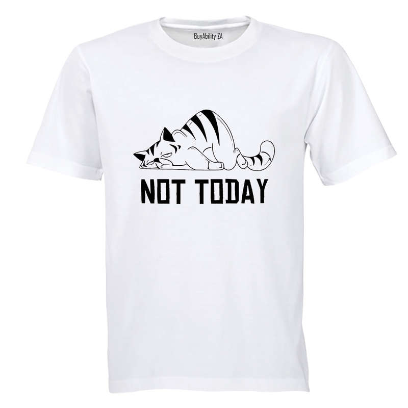 Not Today - Cat - Adults - T-Shirt
