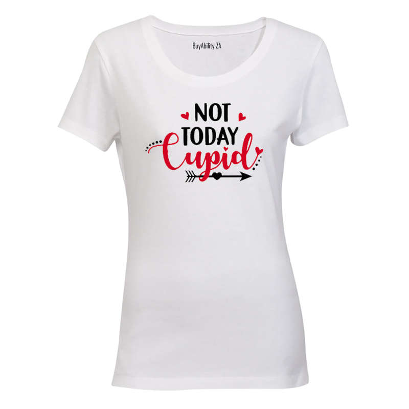 Not today Cupid! - Ladies - T-Shirt