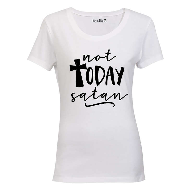 Not Today Satan - Ladies - T-Shirt