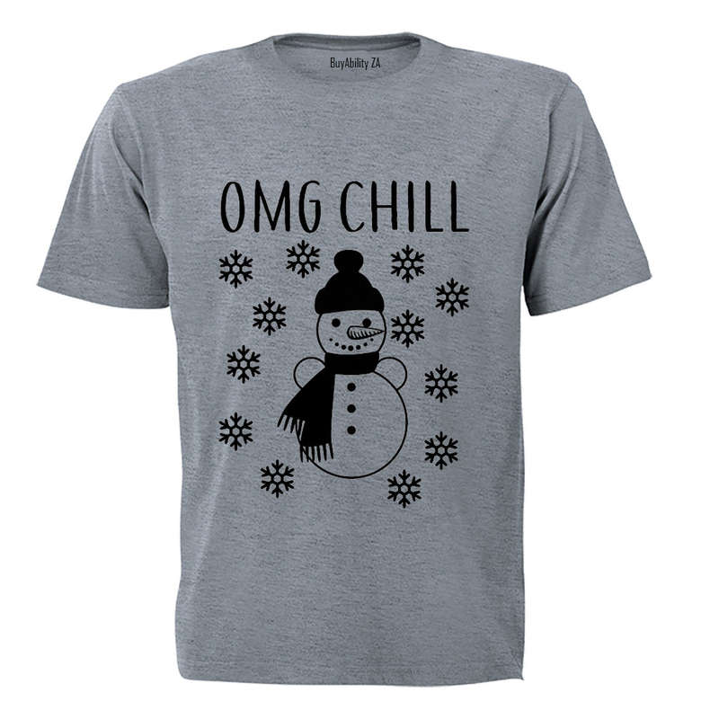 OMG, Chill - Adults - T-Shirt