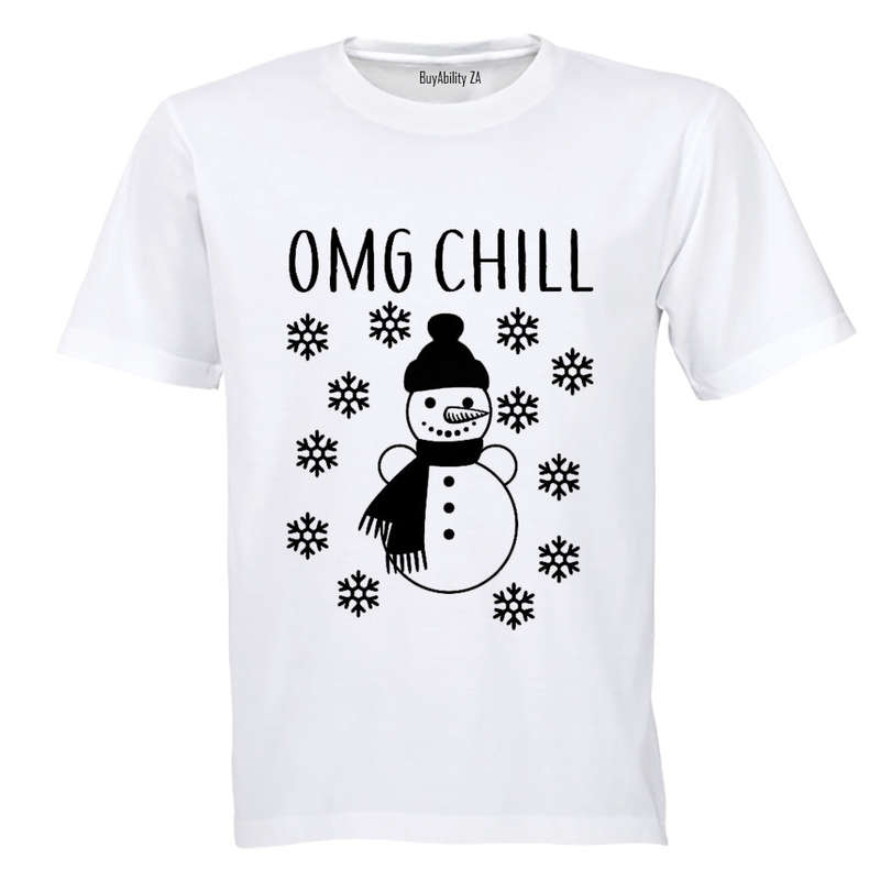 OMG, Chill - Adults - T-Shirt