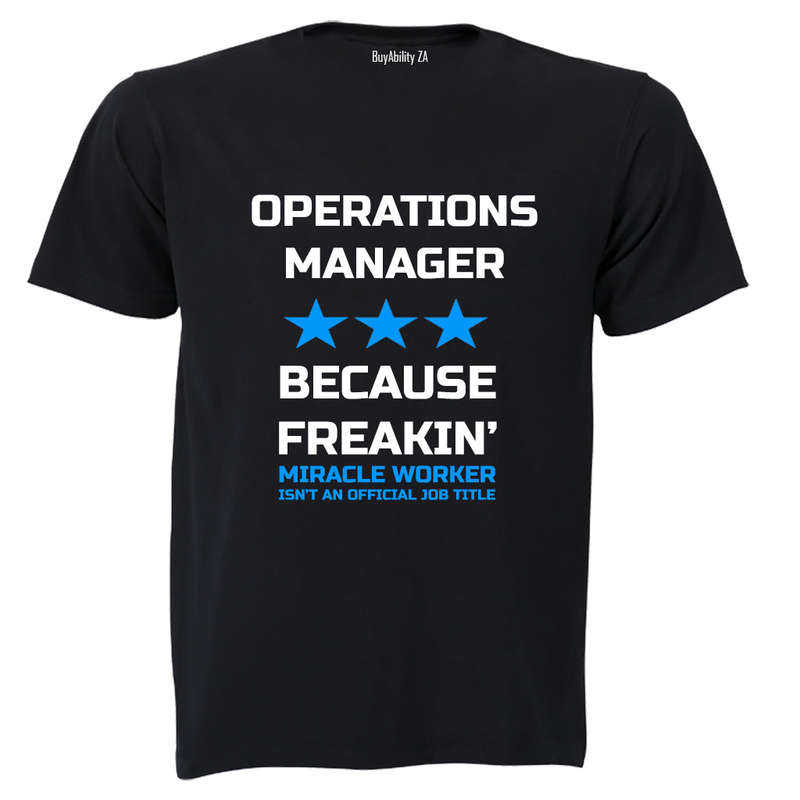 Operations Manager - Because Freakin' Miracle Worker isn't an official Job Title! - Adults - T-Shirt