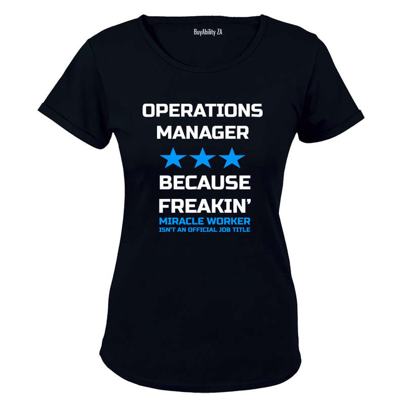 Operations Manager - Because Freakin' Miracle Worker isn't an official Job Title! - Ladies - T-Shirt