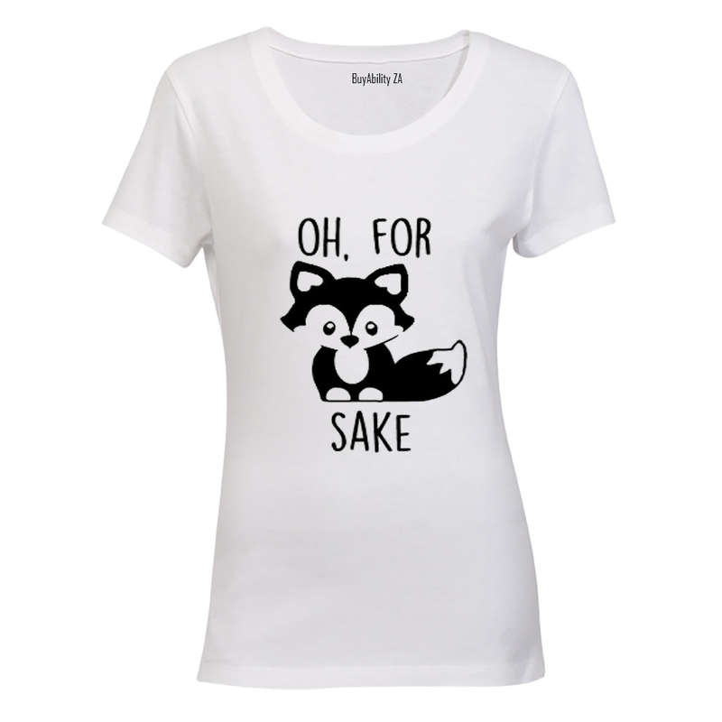 Oh, For Fox Sake - Ladies - T-Shirt