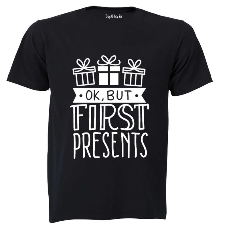 Ok, But First Presents - Christmas - Adults - T-Shirt