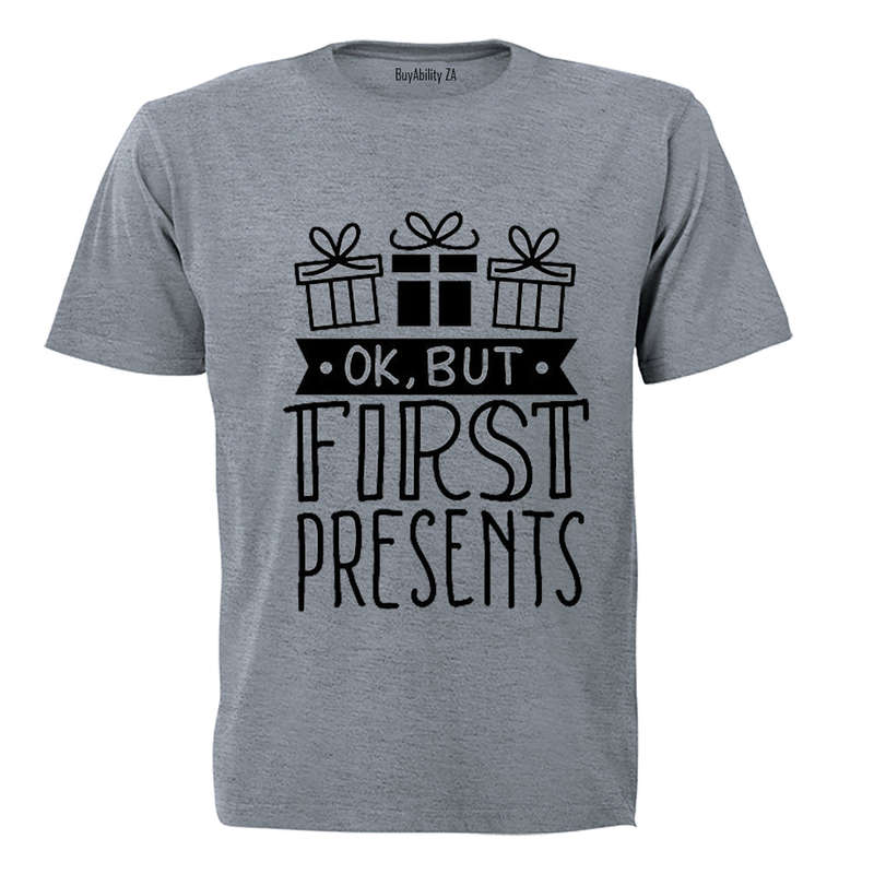 Ok, But First Presents - Christmas - Adults - T-Shirt