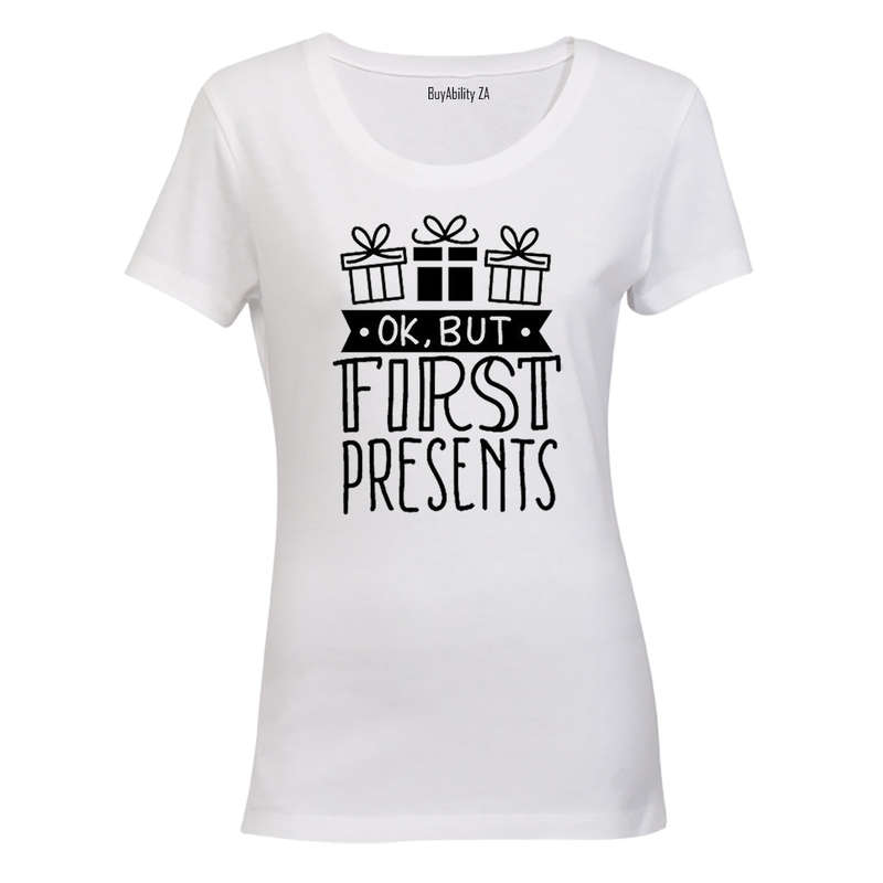Ok, But First Presents - Christmas - Ladies - T-Shirt