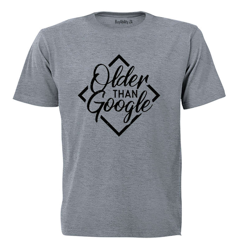 Older Than Google - Adults - T-Shirt