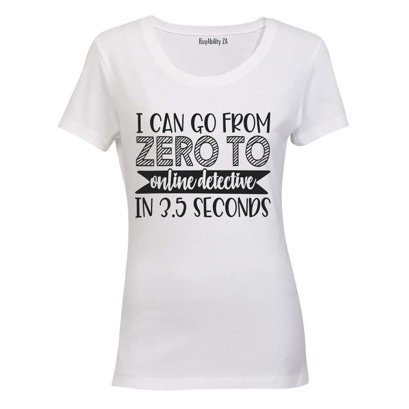 Zero to Online Detective! - Ladies - T-Shirt