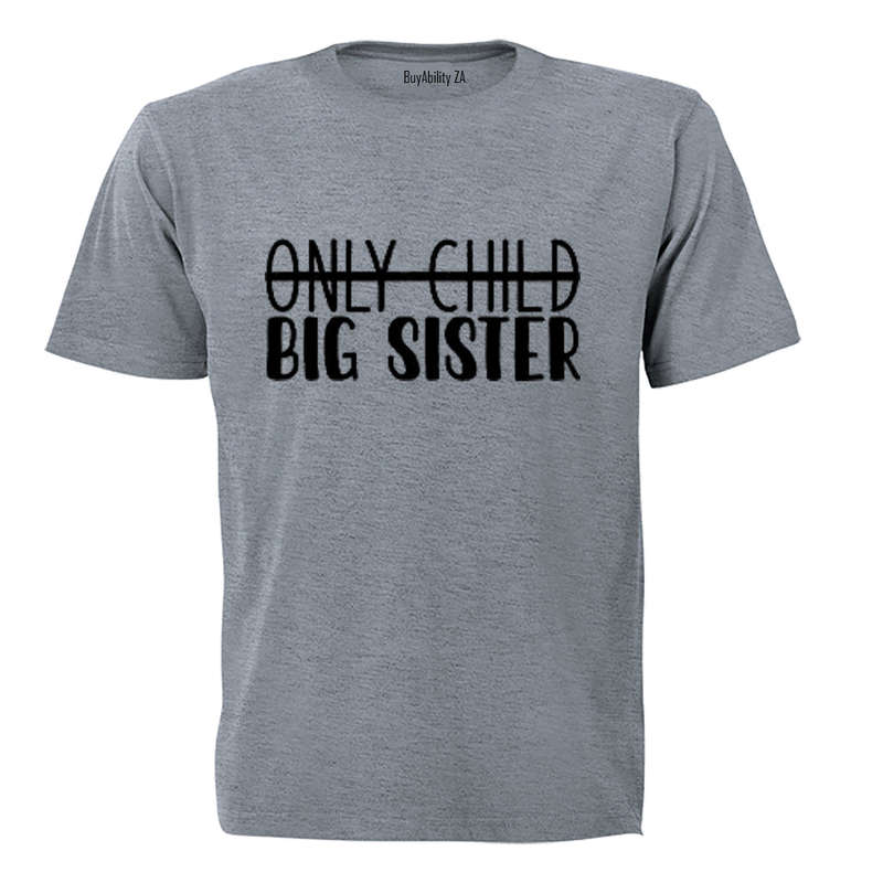 Only Child - BIG SISTER - Kids T-Shirt