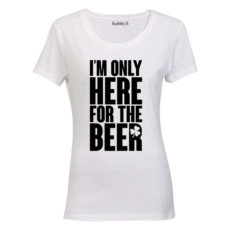Only Here For Beer - St. Patrick's Day - Ladies - T-Shirt