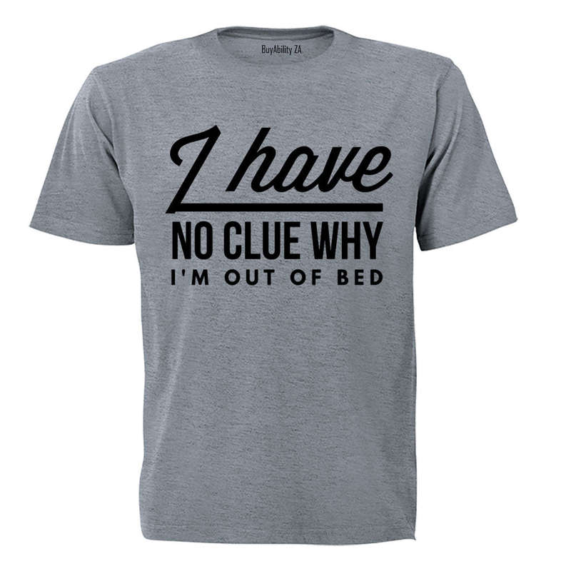 Out of Bed - Adults - T-Shirt